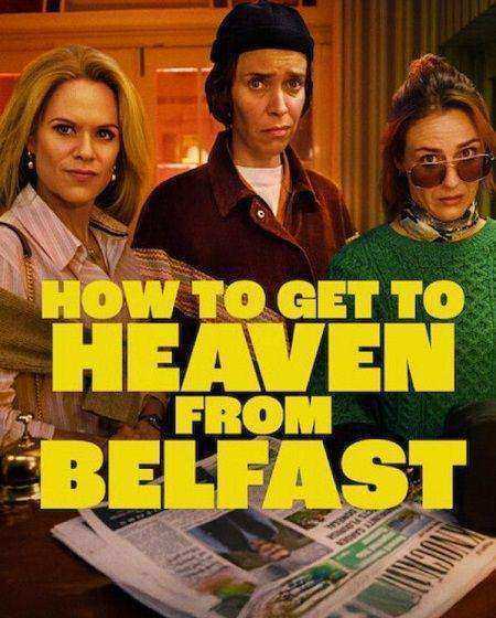 مسلسل How to Get to Heaven from Belfast الحلقة 3 مترجمة